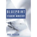 Blue Print of a Student Ministry