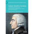 Adam Smith's System: A Re-Interpretation Inspired by Smith's Lectures on Rhetoric, Game Theory, and Conjectural History