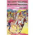 The Happy Hollisters at Mystery Mountain: HARDCOVER Special Edition