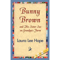 Bunny Brown and His Sister Sue on Grandpa's Farm