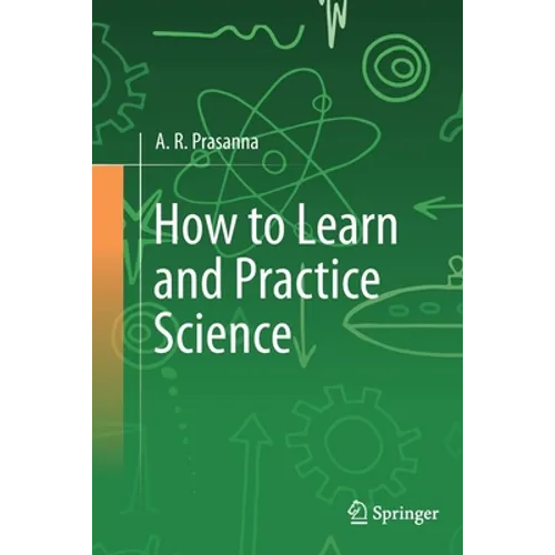 How to Learn and Practice Science