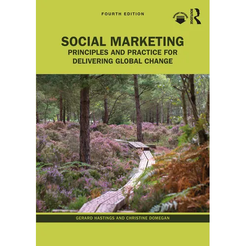 Social Marketing: Principles and Practice for Delivering Global Change