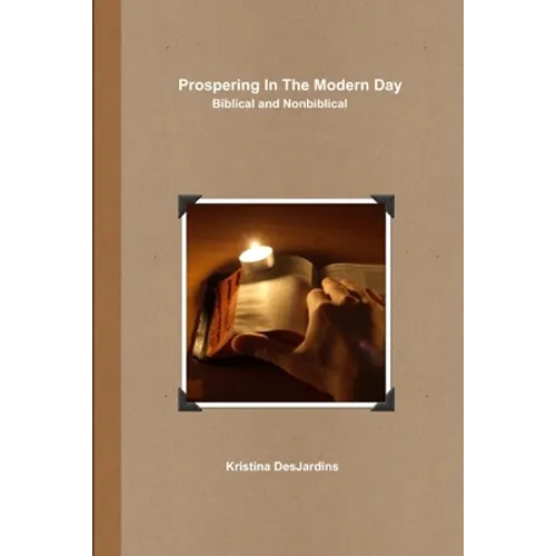 Prospering In The Modern Day: Biblical and Nonbiblical