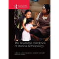 The Routledge Handbook of Medical Anthropology