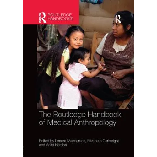 The Routledge Handbook of Medical Anthropology