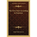 The Over Soul According to Emerson