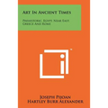Art in Ancient Times: Prehistoric, Egypt, Near East, Greece and Rome