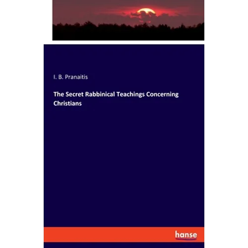 The Secret Rabbinical Teachings Concerning Christians