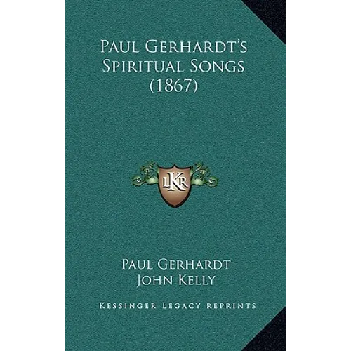 Paul Gerhardt's Spiritual Songs (1867)