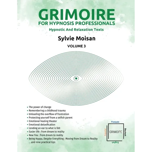 Grimoire for hypnosis professionals: hypnotic and relaxation texts - Volume 3: Volume 3
