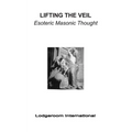 Lifting the Veil: Esoteric Masonic Thought