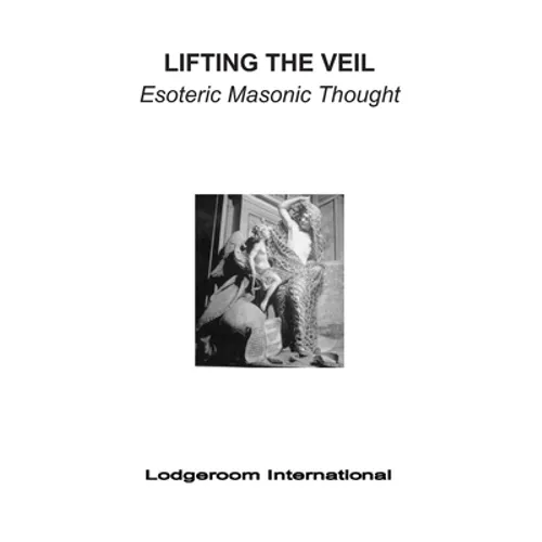 Lifting the Veil: Esoteric Masonic Thought