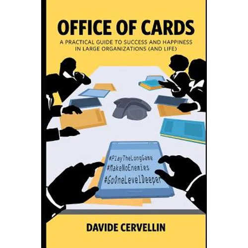 Office of Cards: A practical guide to success and happiness in large organisations (and life): Workplace and life rules for happiness and success