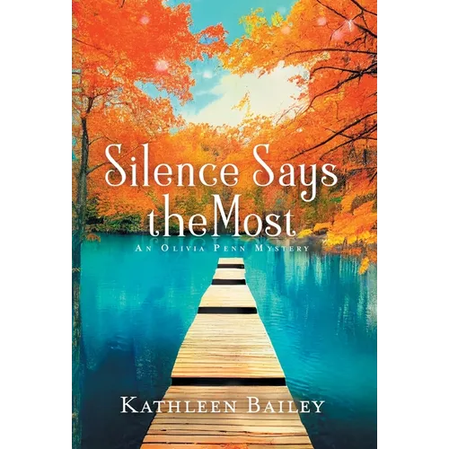 Silence Says the Most: An Olivia Penn Mystery