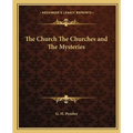 The Church The Churches and The Mysteries