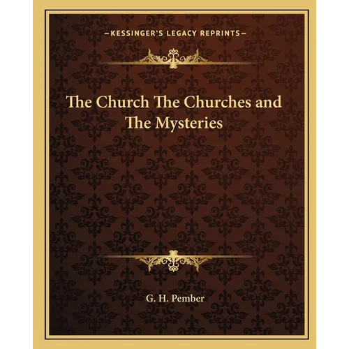 The Church The Churches and The Mysteries