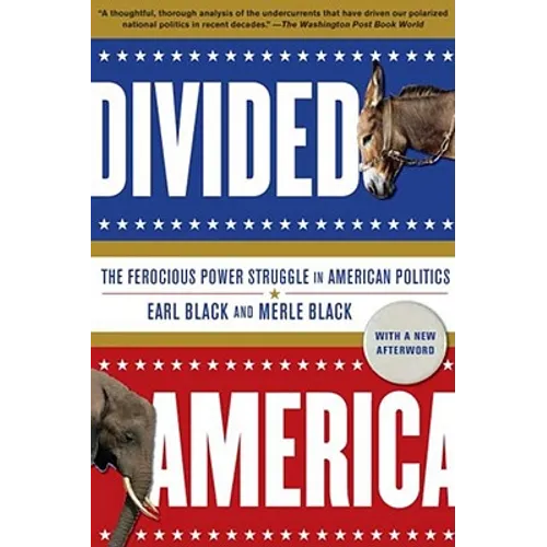 Divided America: The Ferocious Power Struggle in American Politics