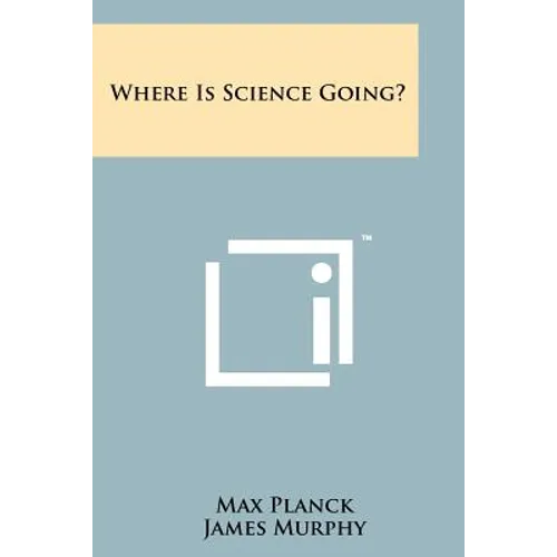 Where Is Science Going?