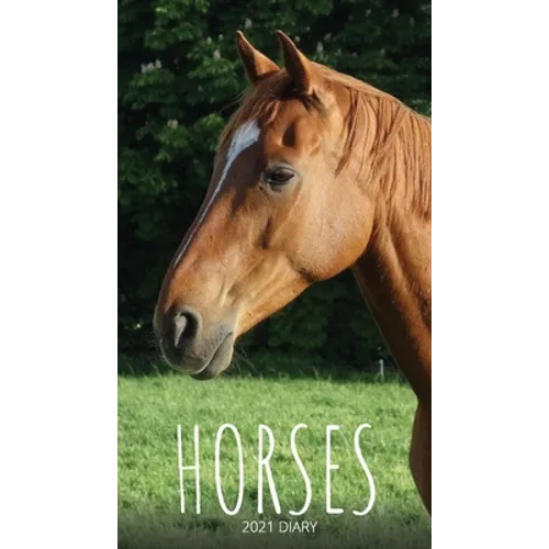 Horses 2021 Diary: Slim Pocket Calendar, Monthly Planner, Date Book, Organizer, Notepad