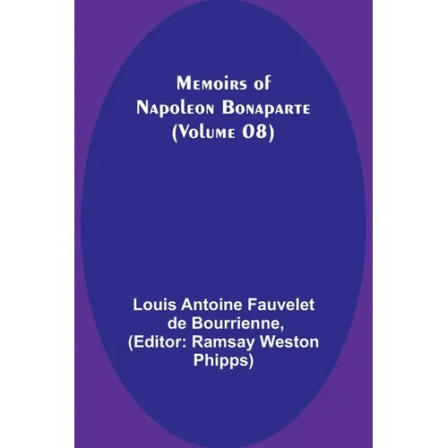 Memoirs of Napoleon Bonaparte (Volume 08)