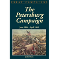The Petersburg Campaign: June 1864-April 1865