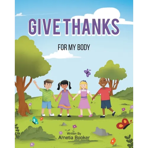 Give Thanks: For My Body