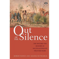 Out of the Silence: The history and memory of South Australia's frontier wars
