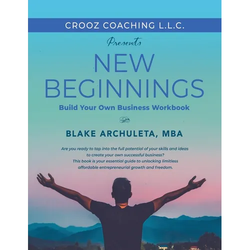 New Beginnings: Start Your Own Business Workbook