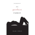 The Perfect Rumor (A Jessie Hunt Psychological Suspense Thriller-Book Nineteen)