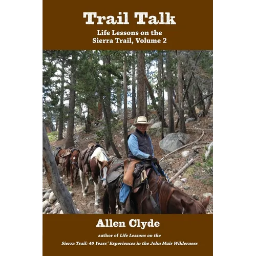 Trail Talk: Life Lessons on the Sierra Trail, Volume 2