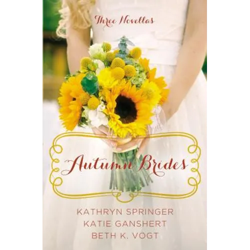 Autumn Brides: A Year of Weddings Novella Collection