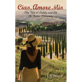 Ciao, Amore Mio...: The Tale of Gabby and Gio, An Italian Discovery