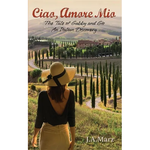 Ciao, Amore Mio...: The Tale of Gabby and Gio, An Italian Discovery