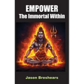 Empower the Immortal Within