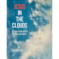 Jesus in the Clouds: Also with Cloud Photos of Mary and Angels
