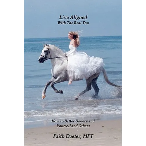 Live Aligned: How to Better Understand Yourself and Others