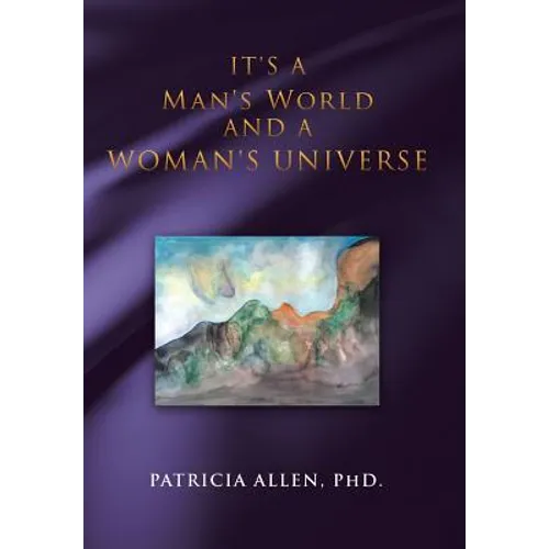 It's a Man's World and a Woman's Universe