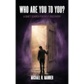 Who Are You To You?: A Quiet Search for Self-Discovery
