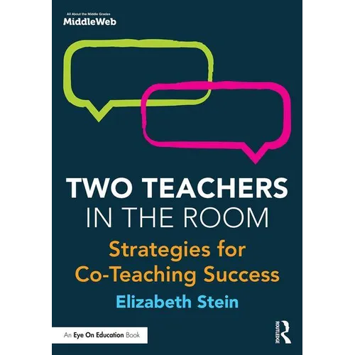 Two Teachers in the Room: Strategies for Co-Teaching Success