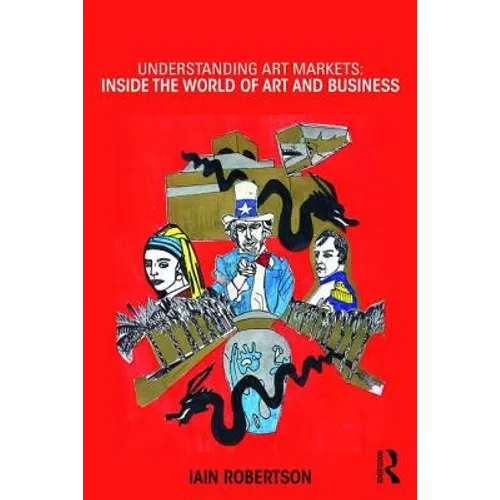 Understanding Art Markets: Inside the World of Art and Business