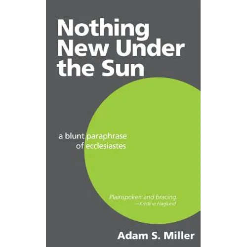 Nothing New Under the Sun: A Blunt Paraphrase of Ecclesiastes