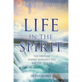 Life in the Spirit: The Life God Always Intended You For You To Live
