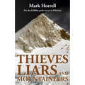 Thieves, Liars and Mountaineers: On the 8,000m peak circus in Pakistan