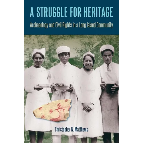 A Struggle for Heritage: Archaeology and Civil Rights in a Long Island Community