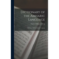 Dictionary of the Amharic Language: Dictionary Of The Amharic Language