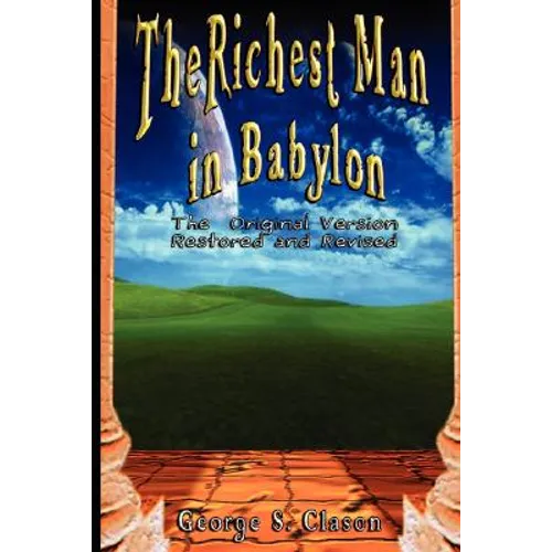 The Richest Man in Babylon: The Original Version, Restored and Revised
