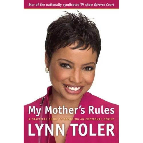 My Mother's Rules: A Practical Guide to Becoming an Emotional Genius