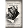 Orange County: The Dark Side