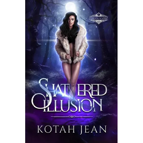 Shattered Illusion: A Paranormal Why-choose Academy Romance