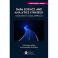 Data Science and Analytics Strategy: An Emergent Design Approach
